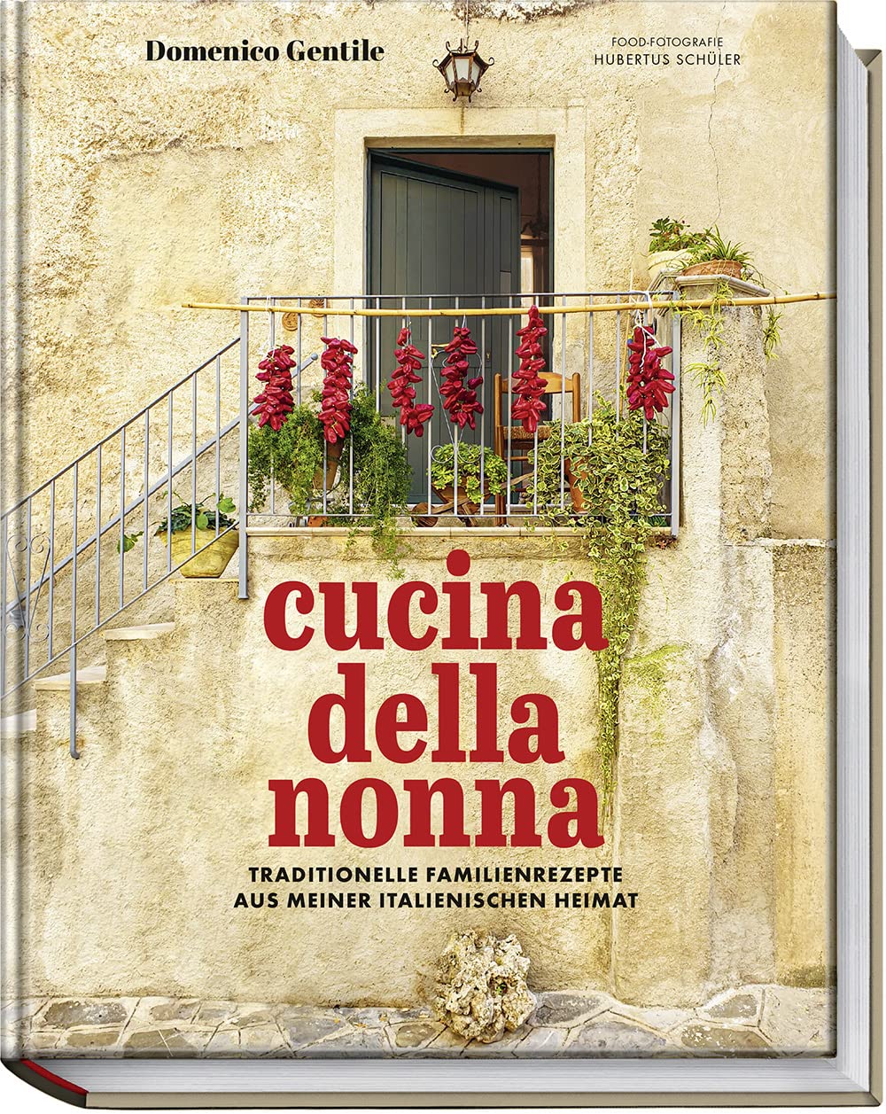 Cucina della Nonna: Authentische italienische Küche von Domenico Gentile